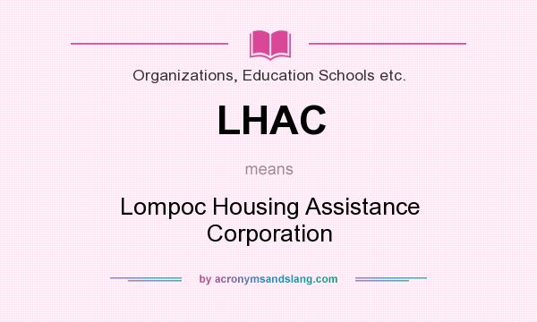 What does LHAC mean? It stands for Lompoc Housing Assistance Corporation