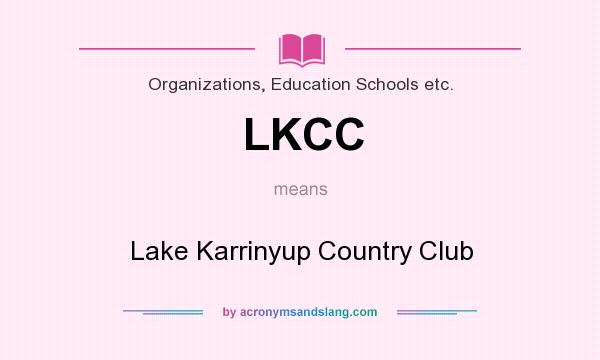 What does LKCC mean? It stands for Lake Karrinyup Country Club