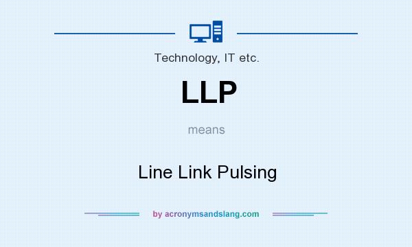What does LLP mean? It stands for Line Link Pulsing
