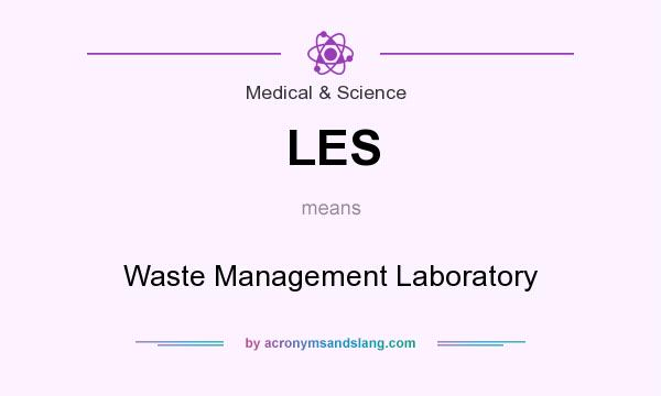What does LES mean? It stands for Waste Management Laboratory