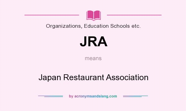 What does JRA mean? It stands for Japan Restaurant Association