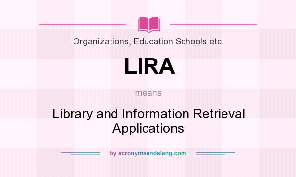 What does LIRA mean? It stands for Library and Information Retrieval Applications