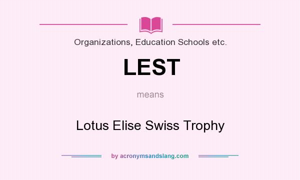 What does LEST mean? It stands for Lotus Elise Swiss Trophy