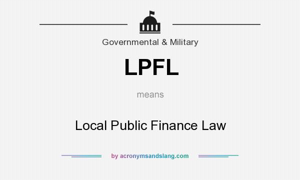 What does LPFL mean? It stands for Local Public Finance Law