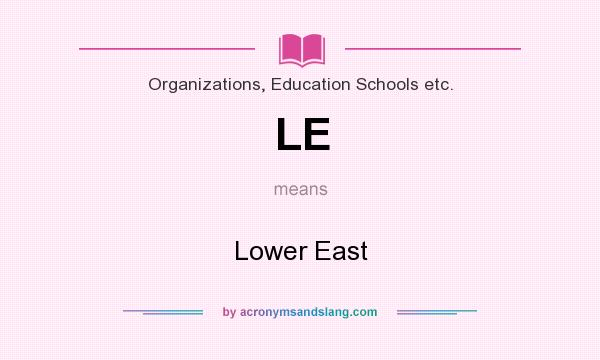What does LE mean? It stands for Lower East