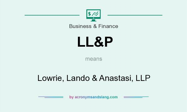 What does LL&P mean? It stands for Lowrie, Lando & Anastasi, LLP