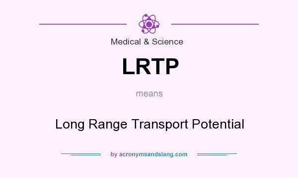 What does LRTP mean? It stands for Long Range Transport Potential