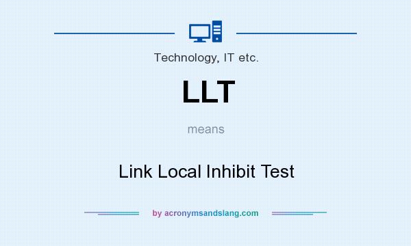 What does LLT mean? It stands for Link Local Inhibit Test