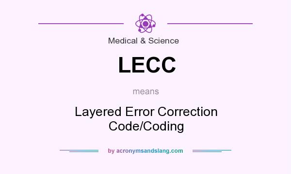 What does LECC mean? It stands for Layered Error Correction Code/Coding