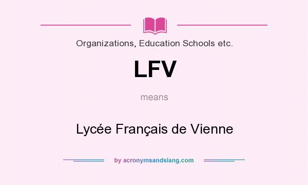 What does LFV mean? It stands for Lycée Français de Vienne