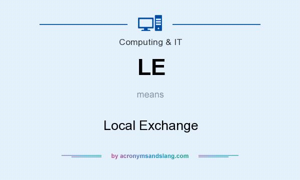 What does LE mean? It stands for Local Exchange