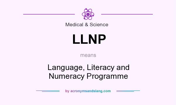 What does LLNP mean? It stands for Language, Literacy and Numeracy Programme