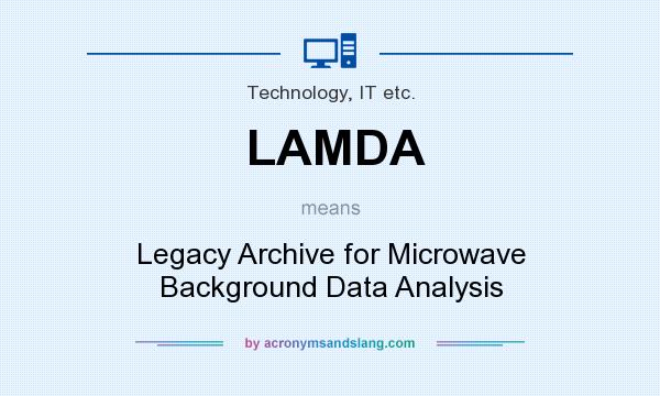 What does LAMDA mean? It stands for Legacy Archive for Microwave Background Data Analysis
