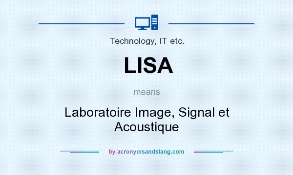 What does LISA mean? It stands for Laboratoire Image, Signal et Acoustique
