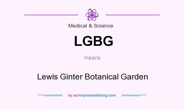 What does LGBG mean? It stands for Lewis Ginter Botanical Garden