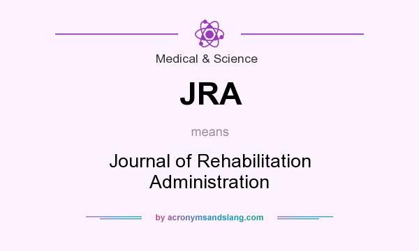 What does JRA mean? It stands for Journal of Rehabilitation Administration