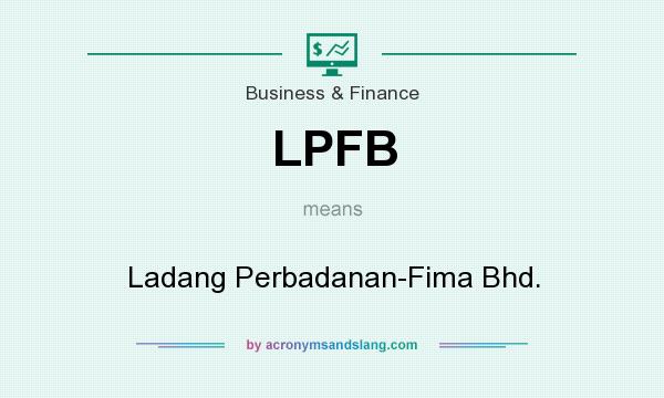 What does LPFB mean? It stands for Ladang Perbadanan-Fima Bhd.