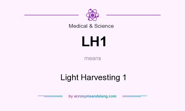 What does LH1 mean? It stands for Light Harvesting 1