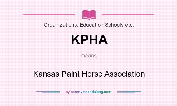 What does KPHA mean? It stands for Kansas Paint Horse Association