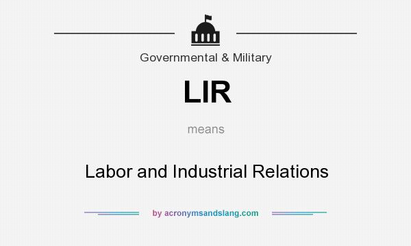 What does LIR mean? It stands for Labor and Industrial Relations