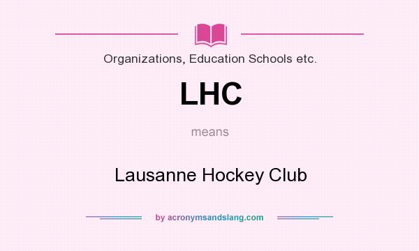 What does LHC mean? It stands for Lausanne Hockey Club