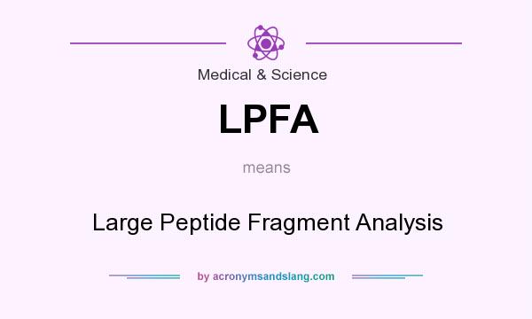 What does LPFA mean? It stands for Large Peptide Fragment Analysis