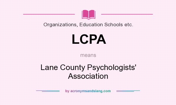 What does LCPA mean? It stands for Lane County Psychologists` Association