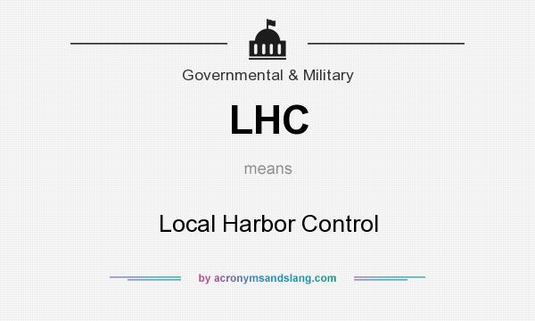 What does LHC mean? It stands for Local Harbor Control