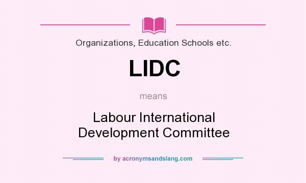 What does LIDC mean? It stands for Labour International Development Committee