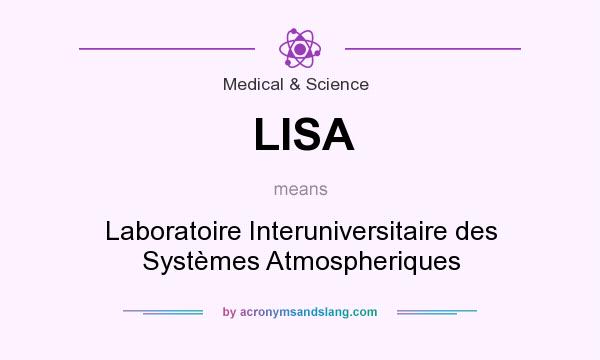What does LISA mean? It stands for Laboratoire Interuniversitaire des Systèmes Atmospheriques