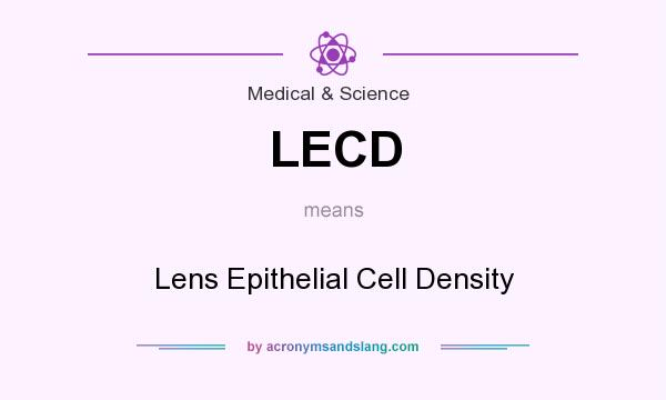 What does LECD mean? It stands for Lens Epithelial Cell Density