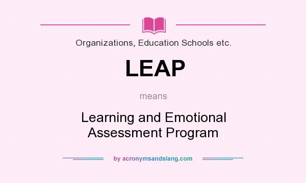 What does LEAP mean? It stands for Learning and Emotional Assessment Program