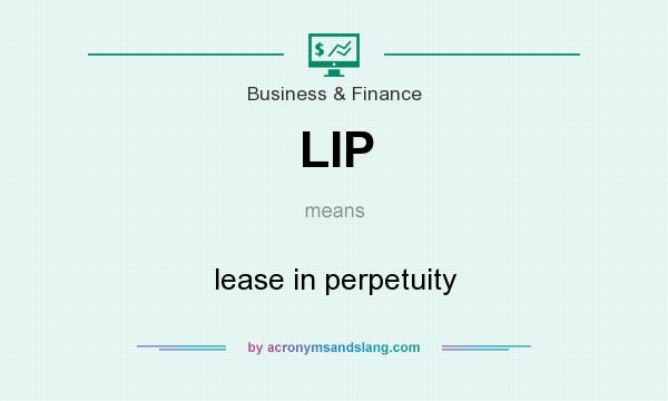 What does LIP mean? It stands for lease in perpetuity
