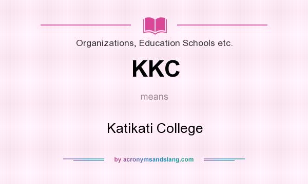 What does KKC mean? It stands for Katikati College