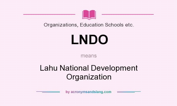 What does LNDO mean? It stands for Lahu National Development Organization