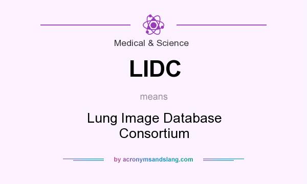What does LIDC mean? It stands for Lung Image Database Consortium