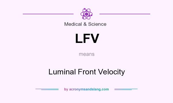 What does LFV mean? It stands for Luminal Front Velocity