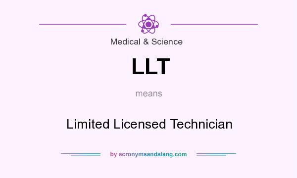 What does LLT mean? It stands for Limited Licensed Technician