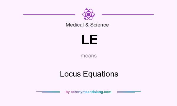 What does LE mean? It stands for Locus Equations