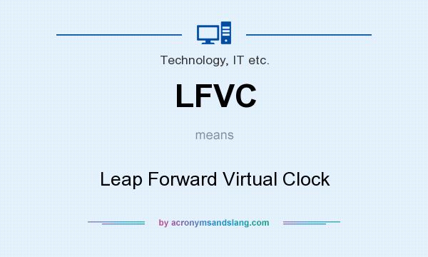 What does LFVC mean? It stands for Leap Forward Virtual Clock