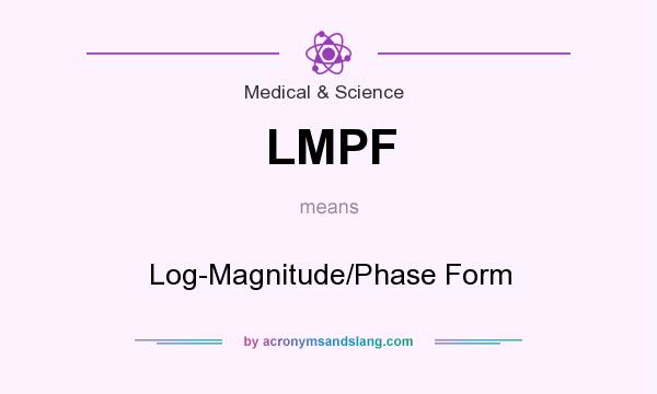 What does LMPF mean? It stands for Log-Magnitude/Phase Form
