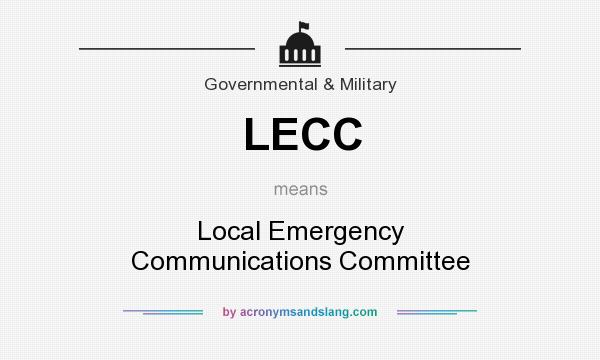 What does LECC mean? It stands for Local Emergency Communications Committee