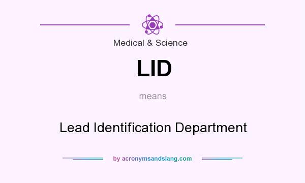 What does LID mean? It stands for Lead Identification Department