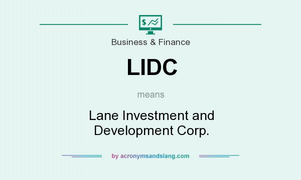 What does LIDC mean? It stands for Lane Investment and Development Corp.