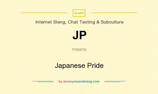 What does JP mean? It stands for Japanese Pride