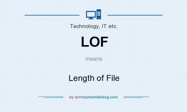 What does LOF mean? It stands for Length of File