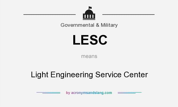 What does LESC mean? It stands for Light Engineering Service Center