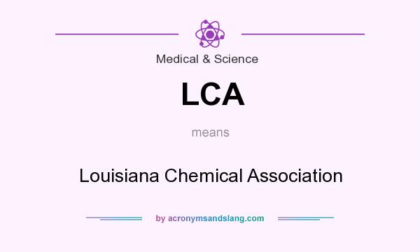 What does LCA mean? It stands for Louisiana Chemical Association