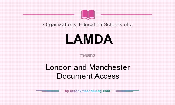 What does LAMDA mean? It stands for London and Manchester Document Access