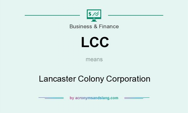 What does LCC mean? It stands for Lancaster Colony Corporation